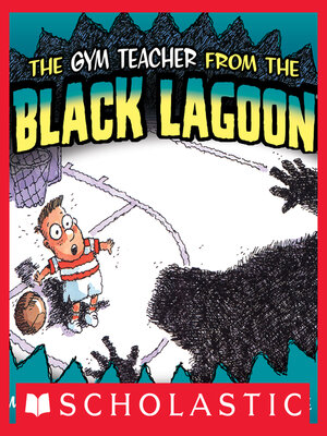 cover image of The Gym Teacher From the Black Lagoon
